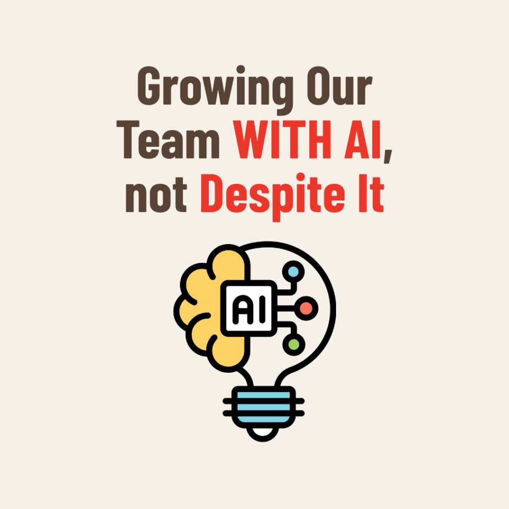 Growing Our Team WITH AI, not Despite It blog banner